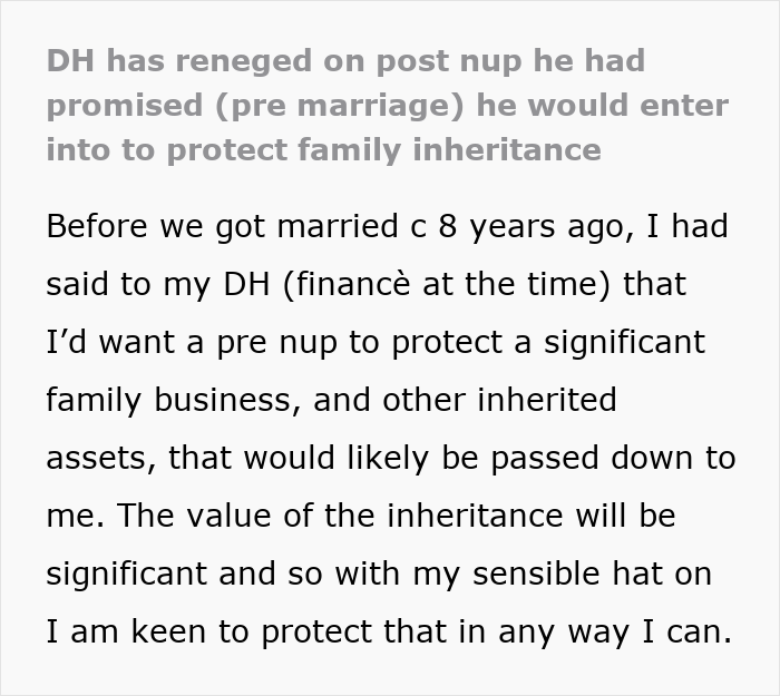 Screenshot of text discussing a husband reneging on a promised postnup to protect family inheritance, causing distress for his wife after years of marriage. Screenshot of text discussing a husband reneging on a promised postnup to protect family inheritance, causing distress for his wife after years of marriage.