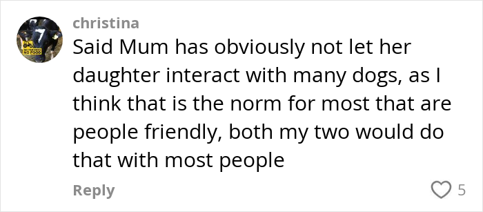 Comment discussing a daughter’s limited interaction with dogs and people due to parental restrictions and friendliness concerns. Comment discussing a daughter’s limited interaction with dogs and people due to parental restrictions and friendliness concerns.