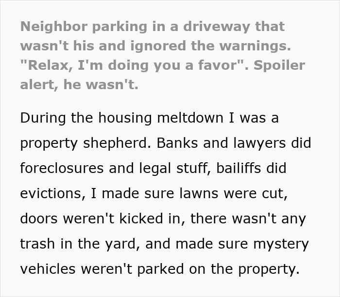 Neighbor parking in driveway ignoring warnings claiming to do property shepherd a favor by not moving his car. Neighbor parking in driveway ignoring warnings claiming to do property shepherd a favor by not moving his car.