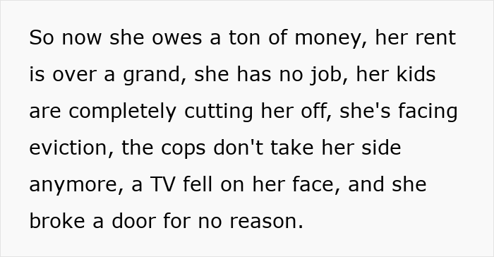 Text outlining the dire consequences faced by the narcissist mom, including debt, eviction, and police no longer taking her side. Text outlining the dire consequences faced by the narcissist mom, including debt, eviction, and police no longer taking her side.