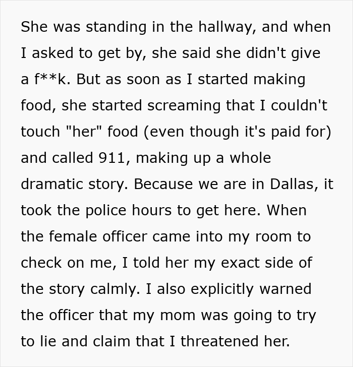 A narcissist mom calls cops on her 19YO daughter for touching food, fabricating a dramatic story. A narcissist mom calls cops on her 19YO daughter for touching food, fabricating a dramatic story.