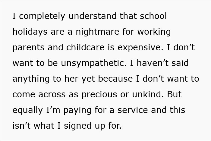 Person upset cleaner brings her 10-year-old to work without asking, causing conflict over unexpected childcare issues.