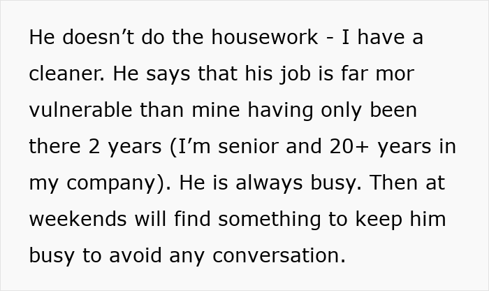 A wife at her wits' end details her husband's avoidance of housework and conversations in their marriage. A wife at her wits' end details her husband's avoidance of housework and conversations in their marriage.