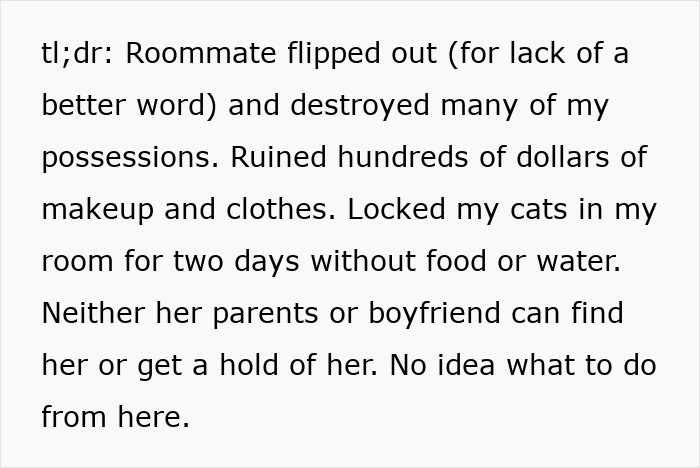 A woman finds her home destroyed by her roommate, who locked her cats without food or water. A woman finds her home destroyed by her roommate, who locked her cats without food or water.