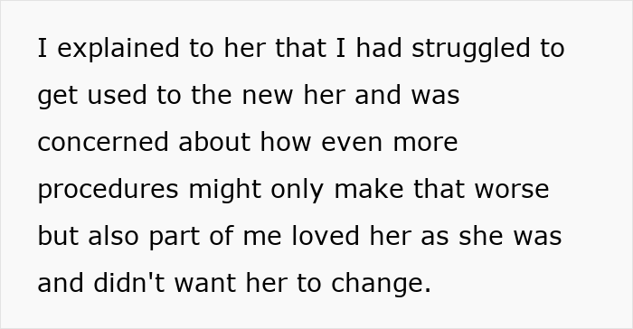 Man expresses mixed feelings about his wife's plastic surgeries, struggling to accept changes but still loving her as she is. Man expresses mixed feelings about his wife's plastic surgeries, struggling to accept changes but still loving her as she is.