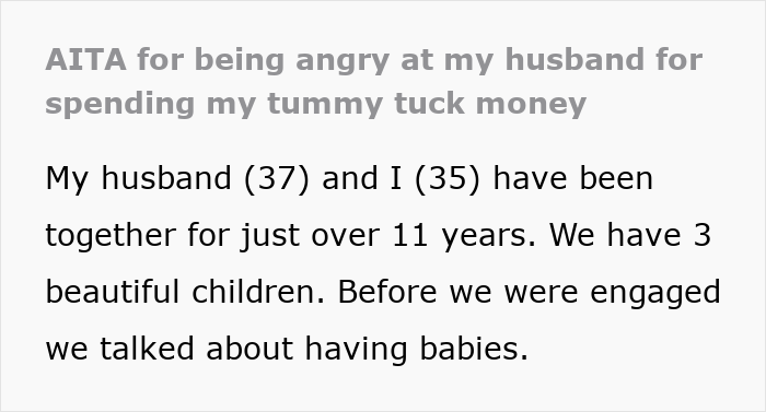 Woman upset after husband spends her savings meant for tummy tuck surgery, causing dreams to fall apart. Woman upset after husband spends her savings meant for tummy tuck surgery, causing dreams to fall apart.