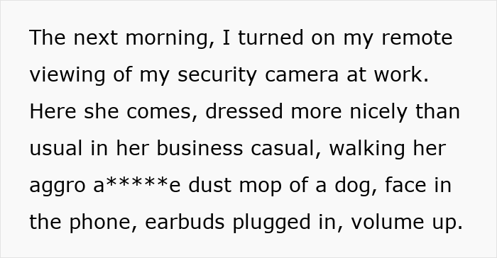 Text from a security camera shows a man’s petty revenge on an entitled dog owner using a remote button at work. Text from a security camera shows a man’s petty revenge on an entitled dog owner using a remote button at work.
