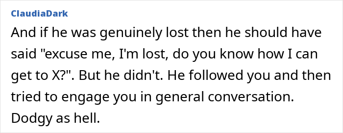Comment discussing suspicious behavior of a strange man following someone in the woods, questioning his intentions. Comment discussing suspicious behavior of a strange man following someone in the woods, questioning his intentions.