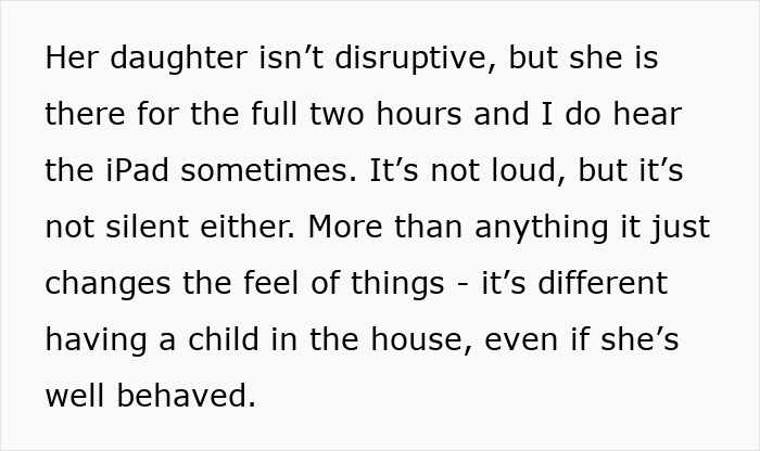 Person upset cleaner brings her 10-year-old to work without asking, affecting the work environment and atmosphere.