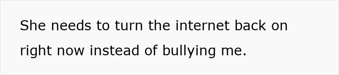 Text snippet about the daughter needing internet back, a form of bullying by the Narcissist Mom, revealing the truth. Text snippet about the daughter needing internet back, a form of bullying by the Narcissist Mom, revealing the truth.