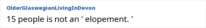 Text post reading "15 people is not an elopement," expressing confusion related to woman confused why best friend is upset about same month weddings. Text post reading "15 people is not an elopement," expressing confusion related to woman confused why best friend is upset about same month weddings.