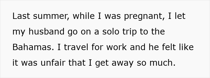 Text about a guy wanting a solo trip while wife manages 7-year-old and 8-month-old twins, receiving a reality check. Text about a guy wanting a solo trip while wife manages 7-year-old and 8-month-old twins, receiving a reality check.