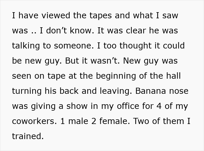 Text describing viewing tapes of a coworker's disgusting actions in the office after rejection. Text describing viewing tapes of a coworker's disgusting actions in the office after rejection.
