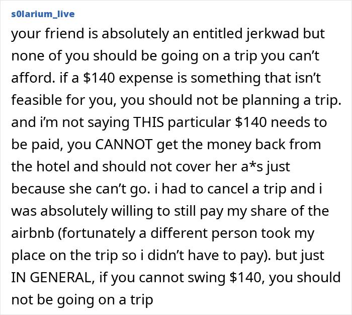 Entitled Friend Backs Out Of Trip, Starts Blaming Everyone And Making Demands Entitled Friend Backs Out Of Trip, Starts Blaming Everyone And Making Demands