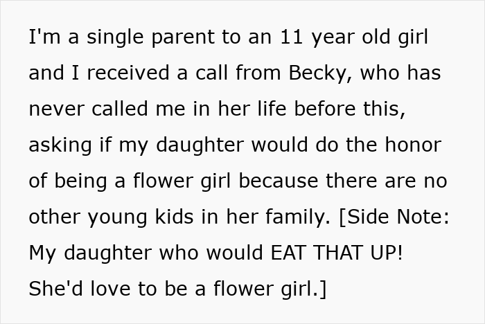 Single parent describes being too stunned to answer acquaintance’s unusual request to lend her daughter for wedding. Single parent describes being too stunned to answer acquaintance’s unusual request to lend her daughter for wedding.