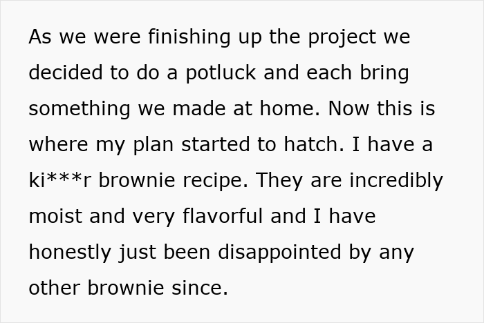 Text describing a potluck plan, a killer brownie recipe, moist and flavorful, for petty payback. Text describing a potluck plan, a killer brownie recipe, moist and flavorful, for petty payback.
