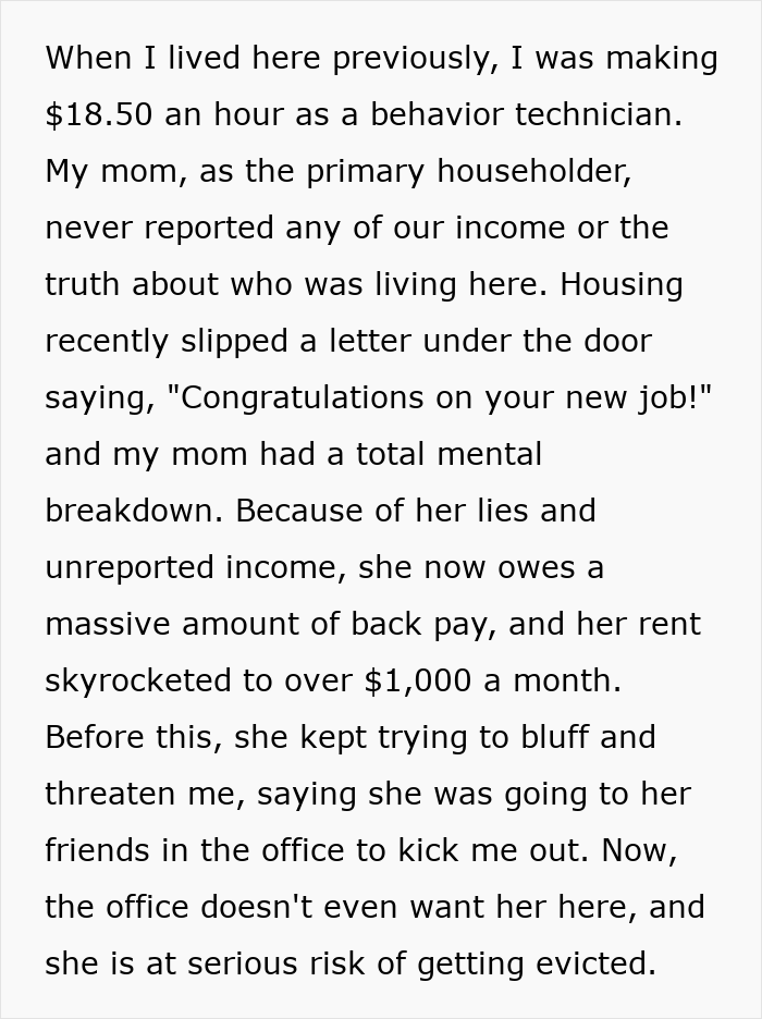 Text detailing how a narcissist mom's lies about income led to a mental breakdown and rent increase, risking eviction. Text detailing how a narcissist mom's lies about income led to a mental breakdown and rent increase, risking eviction.