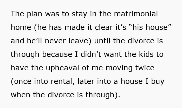 Text explaining the wife's plan to stay in the matrimonial home during divorce due to the husband's postnup refusal. Text explaining the wife's plan to stay in the matrimonial home during divorce due to the husband's postnup refusal.