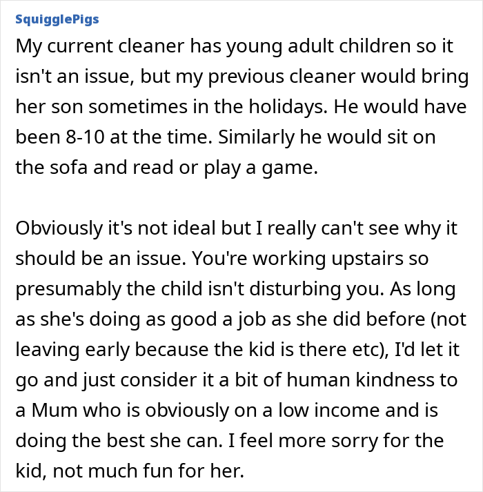 Person upset cleaner brings her 10YO to work without asking, discussing challenges and human kindness in such situations.