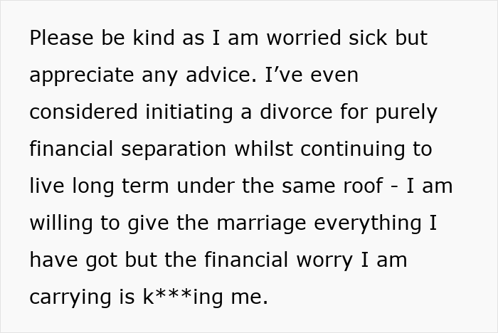 Wife considers divorce for financial separation, worried about marriage and husband breaking postnup promise. Wife considers divorce for financial separation, worried about marriage and husband breaking postnup promise.