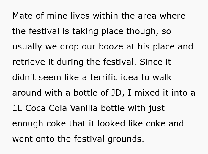 Text snippet: I mixed alcohol into a Coca Cola Vanilla bottle to bring to the festival, part of the Karen saga. Text snippet: I mixed alcohol into a Coca Cola Vanilla bottle to bring to the festival, part of the Karen saga.