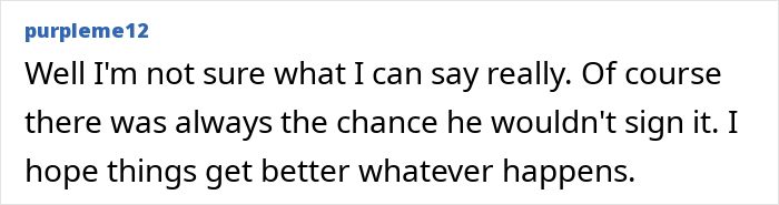 A comment expressing hope that things get better for the wife at her wits end after years of marriage. A comment expressing hope that things get better for the wife at her wits end after years of marriage.