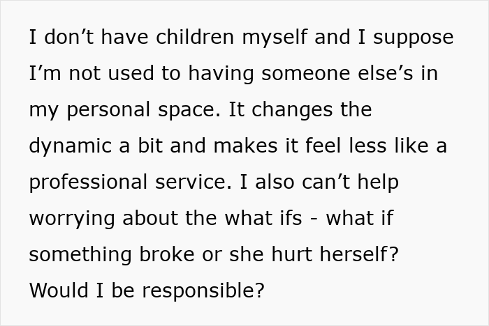Person upset cleaner brings 10-year-old to work without asking, changing professional service dynamic and causing concern.